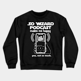 So Wizard Podcast Makes Me Happy - White Crewneck Sweatshirt